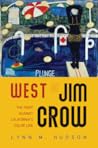 West of Jim Crow: The Fight against California's Color Line West of Jim Crow: The Fight against California's Color Line