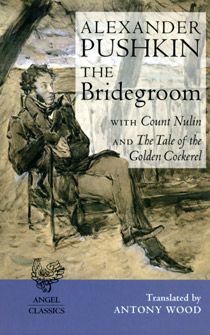 The Bridegroom: With "Count Nulin" and "The Tale of the Golden Cockerel"