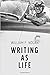 Writing as Life