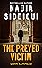 The Preyed Victim by Nadia Siddiqui