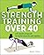 Strength Training Over 40: A 6-Week Program to Build Muscle and Agility