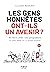 Les gens honnêtes ont-ils un avenir ? - En finir avec les gougnaffiers: (un essai engagé sur la société actuelle) (French Edition)