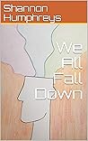 Book cover for We All Fall Down