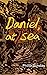 Daniel, at Sea