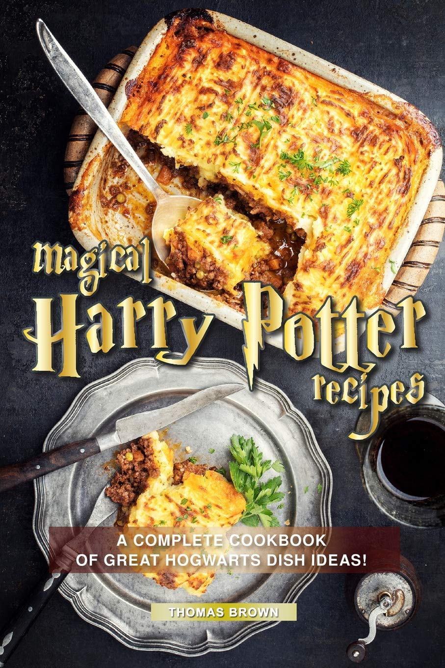 Read Magical Harry Potter Recipes: A Complete Cookbook of Great Hogwarts Dish Ideas!