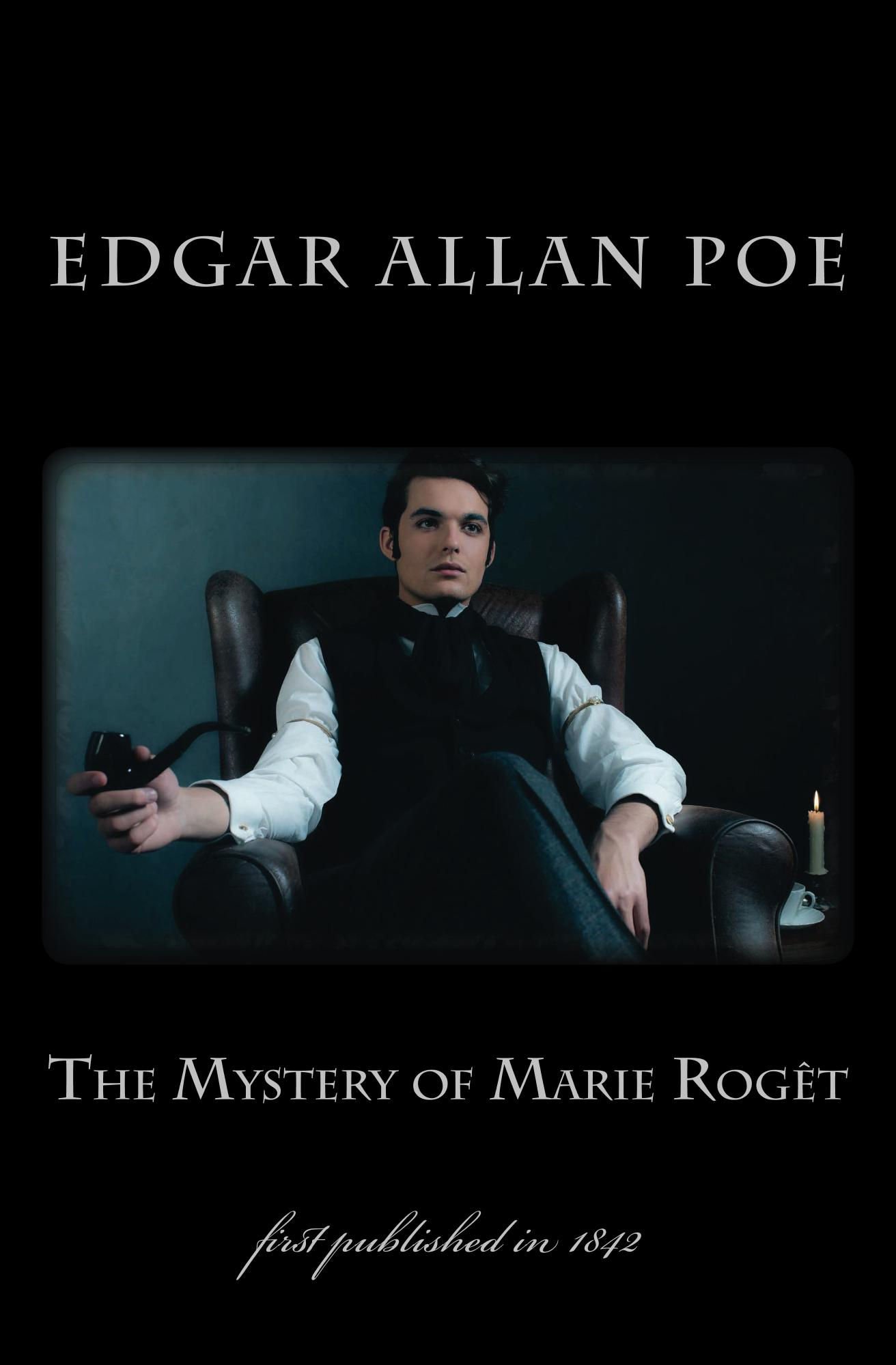 The Mystery of Marie Rogêt: first published in 1842