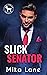 Slick Senator (A Hero Club Novel)