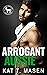 Arrogant Aussie by Kat T. Masen