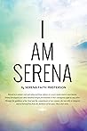 I Am Serena by Serena-Faith Masterson