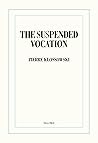 The Suspended Vocation by Pierre Klossowski