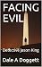 FACING EVIL by Dale A. Doggett