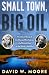 Small Town, Big Oil by David W. Moore