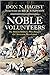 Noble Volunteers: The British Soldiers Who Fought the American Revolution