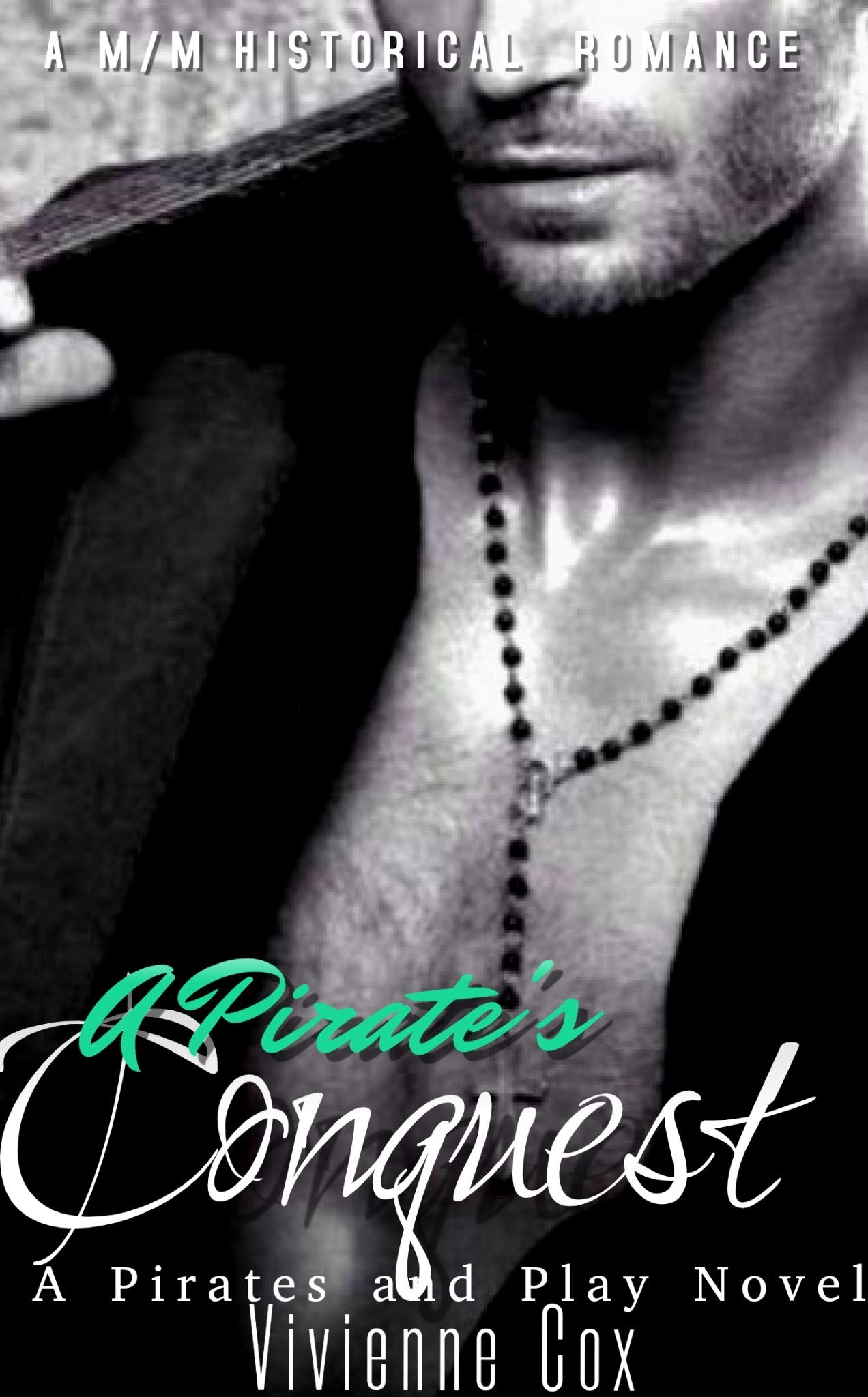 A Pirate's Conquest: A M/M Historical Romance (Pirates and Play Book 9)
