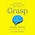 Grasp: The Science Transforming How We Learn