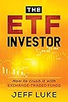 The ETF Investor: How to Crush It With Exchange-Traded Funds