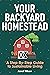 Your Backyard Homestead: A ...
