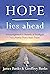 Hope Lies Ahead: Encouragement for Parents of Prodigals from a Family That's Been There