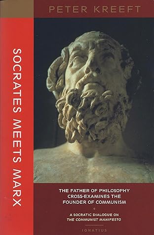 Socrates Meets Marx: The Father of Philosophy Cross-examines the Founder of Communism