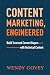 Content Marketing, Engineered by Wendy Covey Content Marketing, Engineered by Wendy Covey
