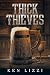 Thick As Thieves : A Gritty Fantasy Crime Novel