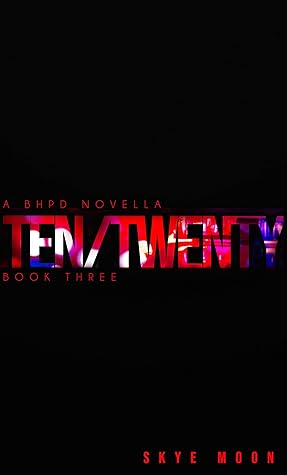 ten/twenty: A BHPD Novella (Brighton Heights Book 3)