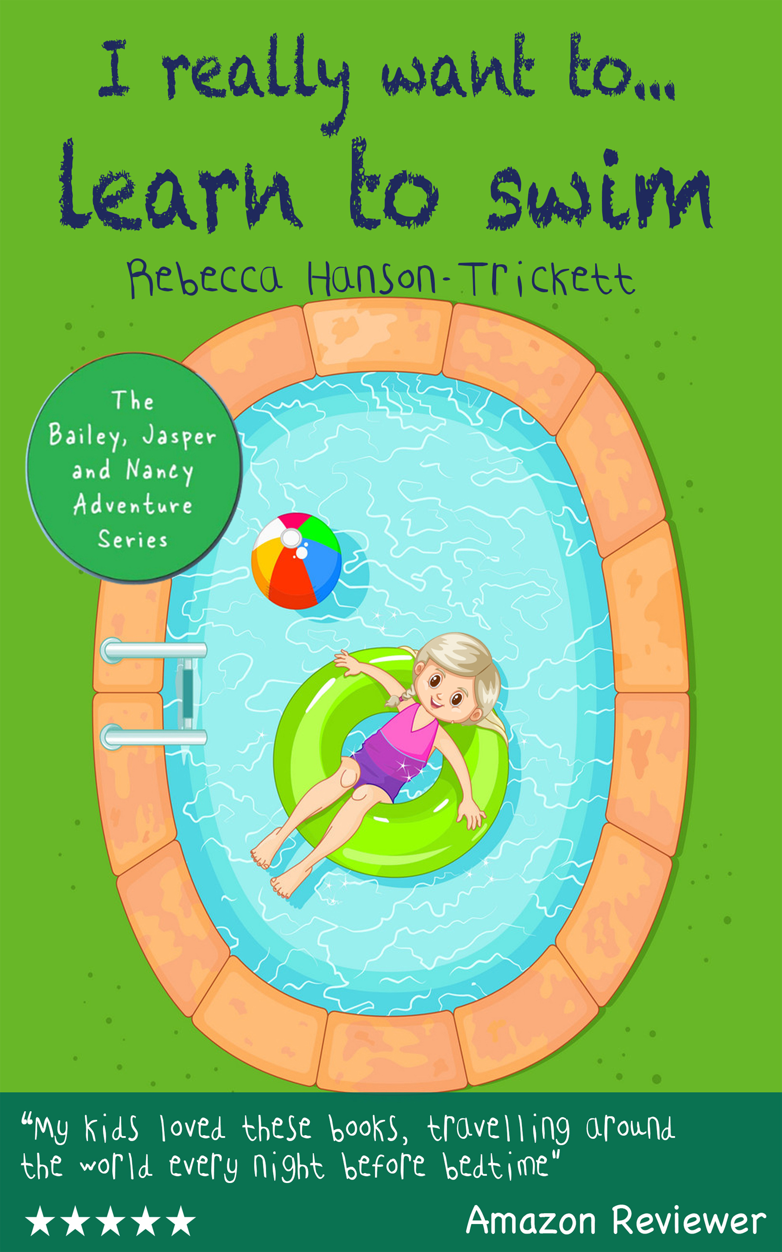 Books for kids: I really want to…learn to swim: Kids Books, Childrens Books, children books (The Bailey, Jasper and Nancy Adventure Series Book 8)