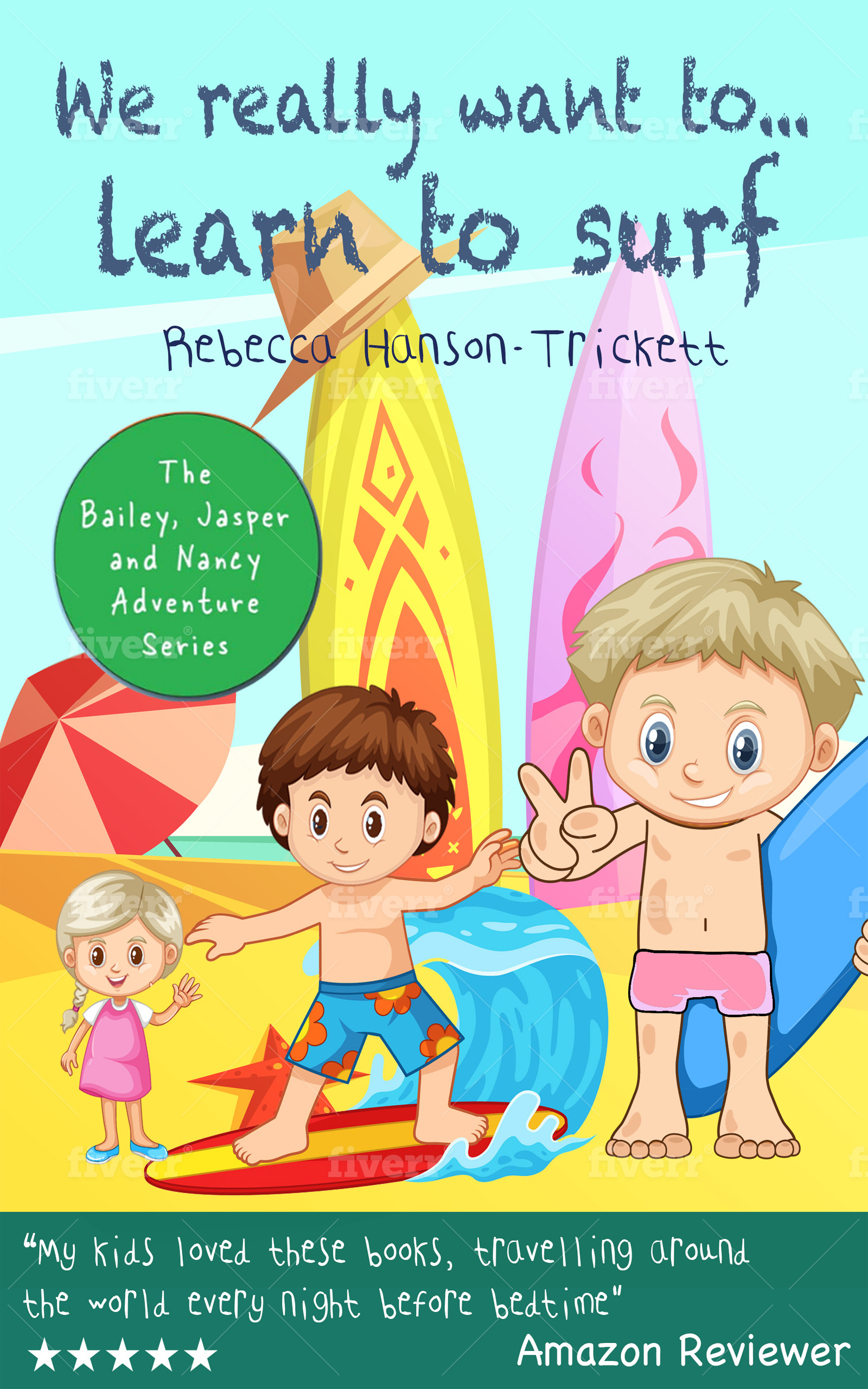 Books for kids: We really want to…learn to surf: Kids Books, Childrens Books, children books (The Bailey, Jasper and Nancy Adventure Series Book 9)