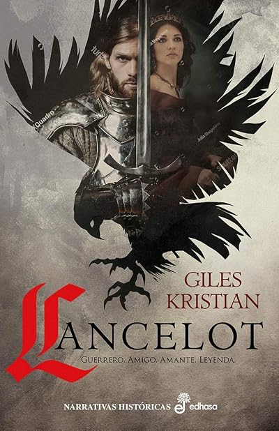 Portada de Lancelot: Guerrero, amigo, amante, leyenda, de Giles Kristian