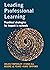 Leading Professional Learning: Practical strategies for impact in schools