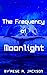 The Frequency of Moonlight ...