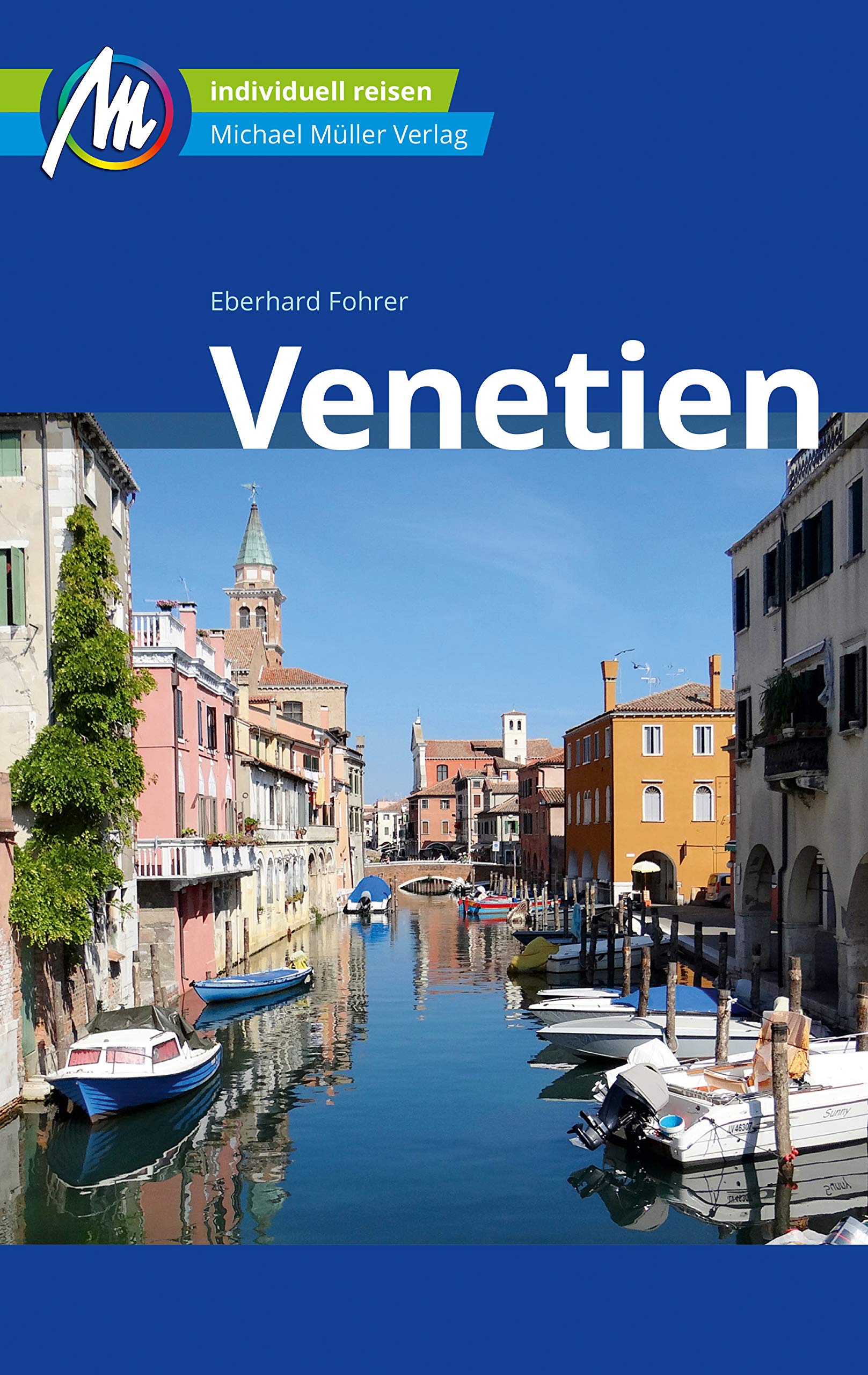 Venetien Reiseführer Michael Müller Verlag: Individuell reisen mit vielen praktischen Tipps (MM-Reiseführer) (German Edition)