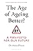 The Age of Ageing Better?: A Manifesto For Our Future