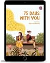 75 Days With You by Niswahikmah