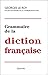 Grammaire de la diction fra...