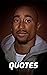 Tupac Shakur Quotes: The Ve...