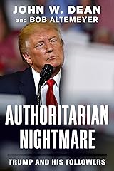 Authoritarian Nightmare: Trump and His Followers