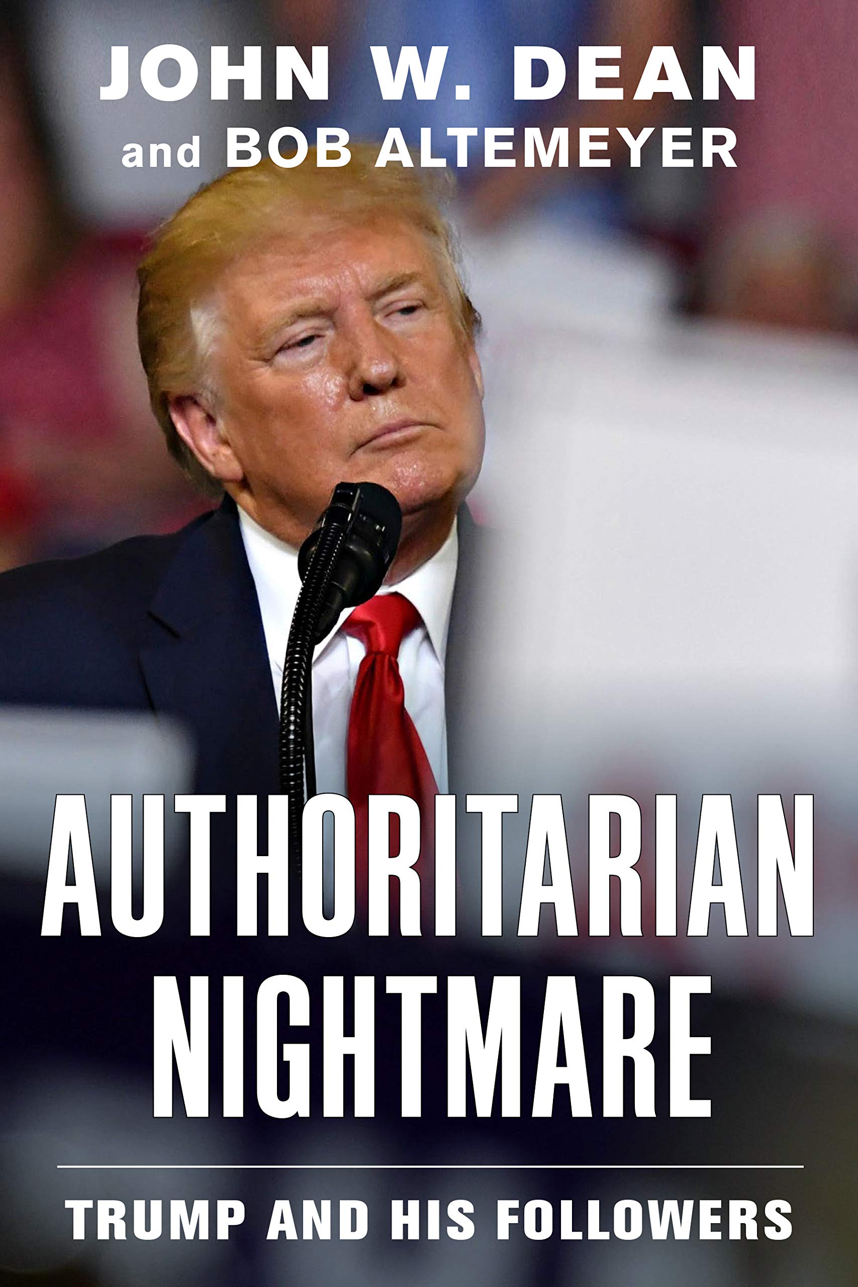 Authoritarian Nightmare: Trump and His Followers (Kindle Edition)