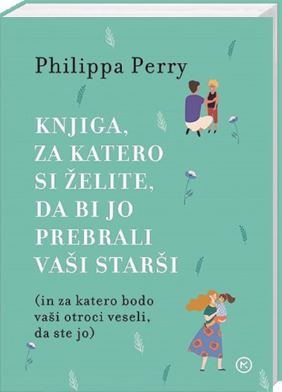 Knjiga, za katero si želite, da bi jo prebrali vaši starši (in za katero bodo vaši otroci veseli, da ste jo)