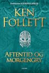 Aftentid og morgengry by Ken Follett