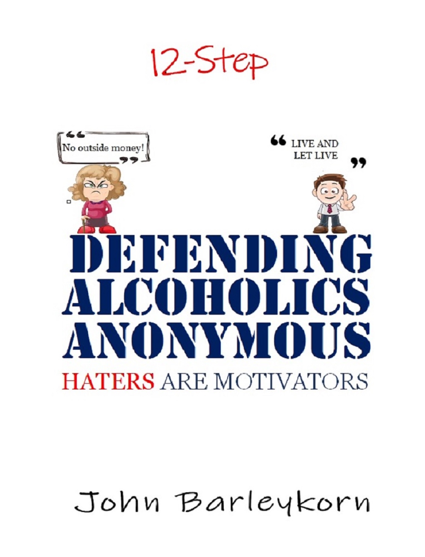 Defending Alcoholics Anonymous: Haters are Motivators