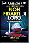 Non fidarti di loro by Alex Marwood