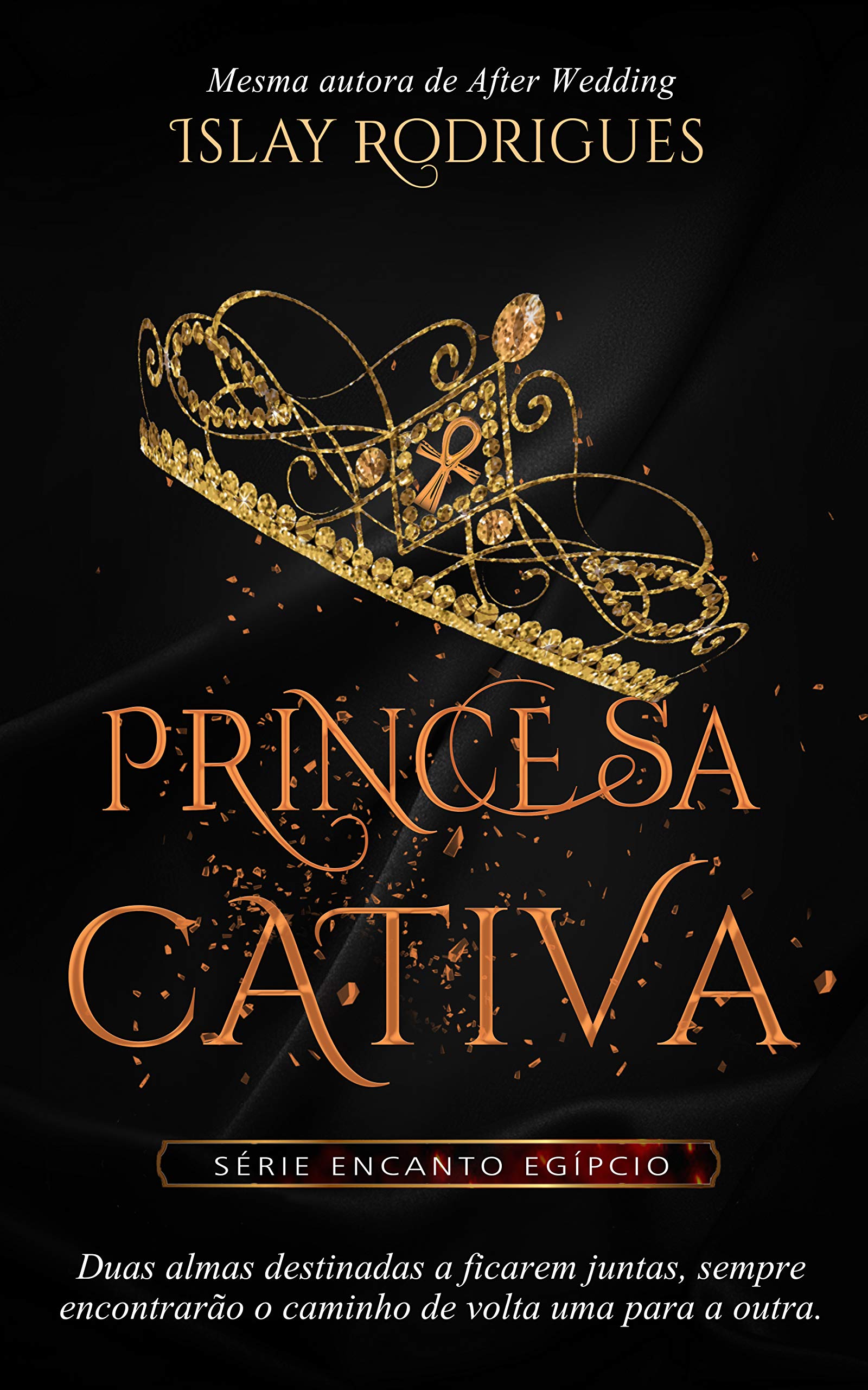 Princesa Cativa : A sacerdotisa e o príncipe rebelde (Encanto Egípcio Livro 1) (Portuguese Edition)