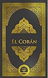 El Corán (texto completo, con índice activo) : (Edición en Español) El Corán (texto completo, con índice activo) : (Edición en Español)