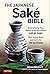 Japanese Sake Bible: Everything You Need to Know About Great Sake (With Tasting Notes and Scores for Over 100 Top Brands)