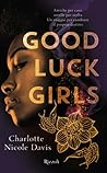 Good Luck Girls by Charlotte Nicole Davis