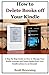 How to Delete Books off Your Kindle: A Step By Step Guide on How to Manage Your Kindle Account and Delete Books from Your Kindle Library in 30 Seconds (Unique User Guides)