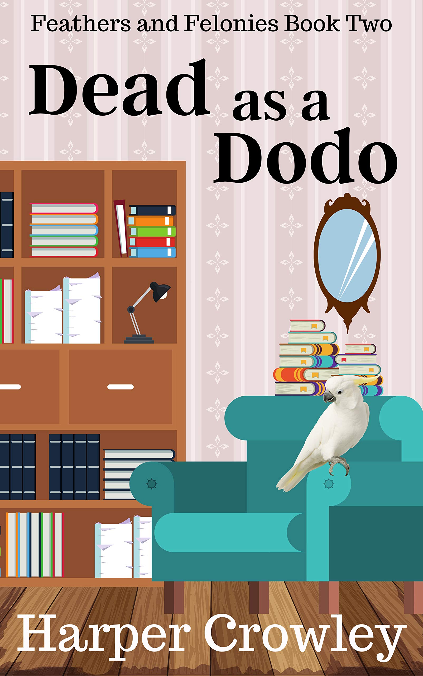 Dead as a Dodo (Feathers and Felonies #2)