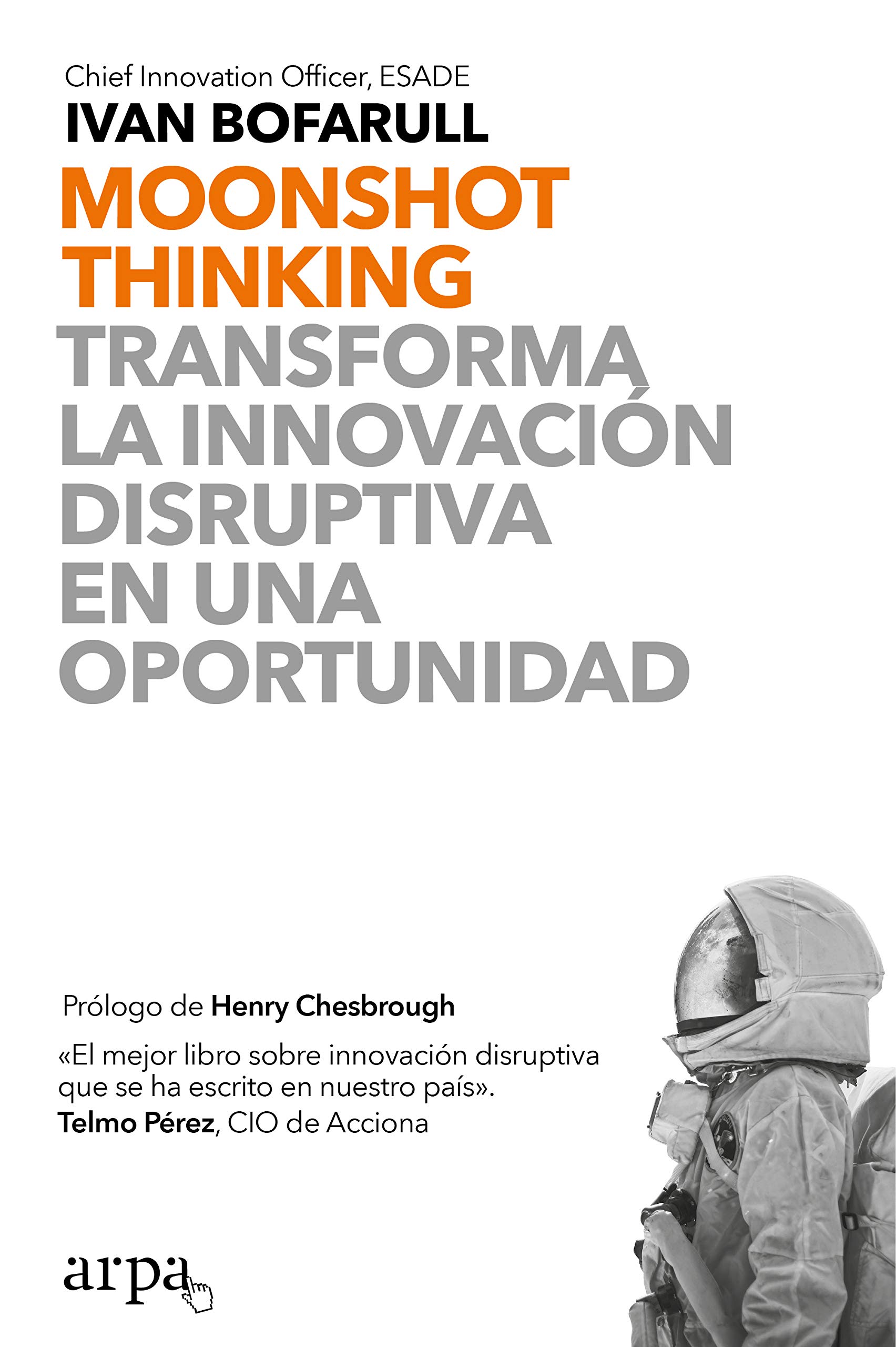 Moonshot Thinking: Transforma la innovación disruptiva en una oportunidad (Spanish Edition)