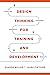 Design Thinking for Training and Development: Creating Learning Journeys That Get Results
